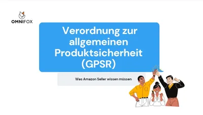 Einführung in die neue Verordnung zur allgemeinen Produktsicherheit (GPSR)