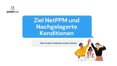 Ziel NetPPM und Nachgelagerte Konditionen: Was Amazon Vendoren wissen müssen