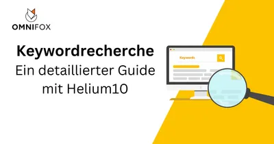 Die perfekte Keyword-Recherche mit Helium 10: Ein umfassender Leitfaden